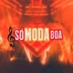 SÓ MODA BOA 🎶