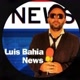 luisbahianews