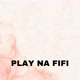 PLAY NA FIFI