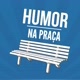 humor na praça