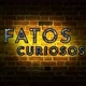 fatos curiosos