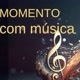 momento com música 🎶 🎶 🎶