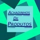Achadinhos de Produtos