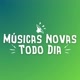 MÚSICAS NOVAS TODO DIA