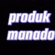 produk manado🔥