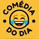COMÉDIA DO DIA