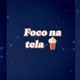 Foco na tela 🍿