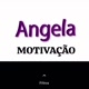 ANGELA MOTIVAÇÃO🎦📽️📹🎥