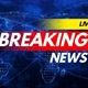 BREAKING NEWS