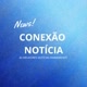 CONEXÃO NOTÍCIA