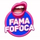 FAMA & FOFOCA