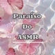 Paraíso do ASMR ✨