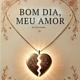 Bom dia, meu amor!