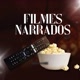 FILMES NARRADOS