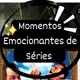 Momentos Emocionantes De Séries