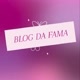 BLOG DA FAMA