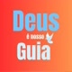 Deus é o nosso Guia 🕊️