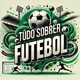 Tudo sobre futebol