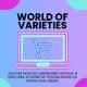 WORLD OF VARIETIES