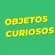 Objetos Curiosos