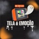 Tela&Emoção 🎭