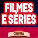FILMES E SÉRIES