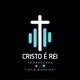 Cristo É Rei.     Cristo É Rei.