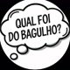 qual foi do bagulho