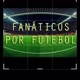 FANÁTICOS POR FUTEBOL OFC