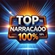 TOP NARRACÃO 100%
