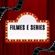 Filmes E series