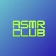 🎧✨ ASMRclub
