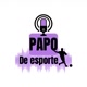 “PAPO DE ESPORTE”⚽️