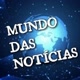mundo das notícias 🔥😱