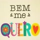 ♡Bem me Quero♡