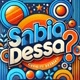 Sabia Dessa?