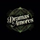Dramas & Amores
