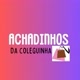 Achadinhos da Coleguinha