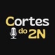 Cortes do 2N 🎙️