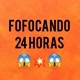 FOFOCANDO 24 HORAS