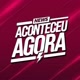 aconteceu agora