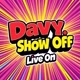 Davy Show Off