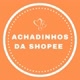 achadinhos da shopee 🧡