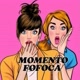 momento fofoca