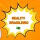 Reality Brasileiro 🇧🇷