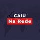 Caiu na Rede