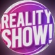 REALITY SHOW