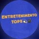 ENTRETENIMENTO TOPS