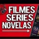 Filmes_Series_novelas