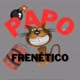 💥PapoFrenético💥